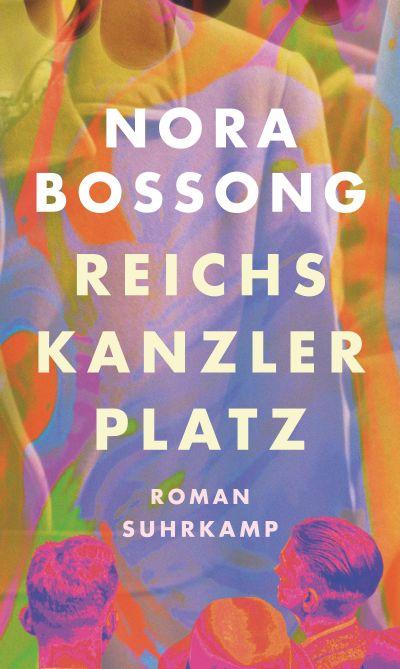 Reichskanzlerplatz Roman von Nora Bossong